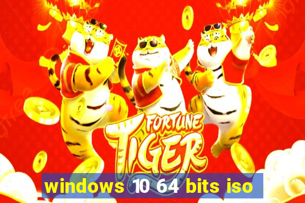 windows 10 64 bits iso